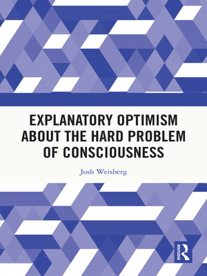 cover image of Explanatory Optimism about the Hard Problem of Consciousness